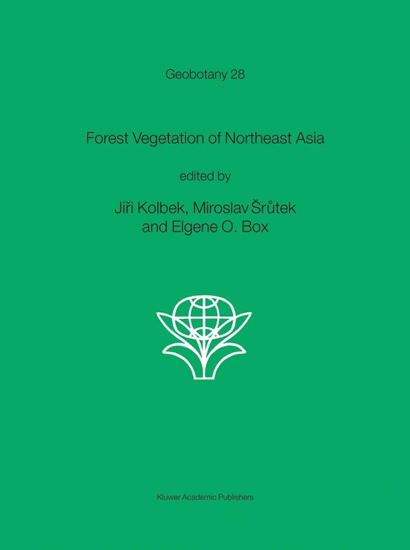 Forest Vegetation of Northeast Asia: 28 (Geobotany, 28)