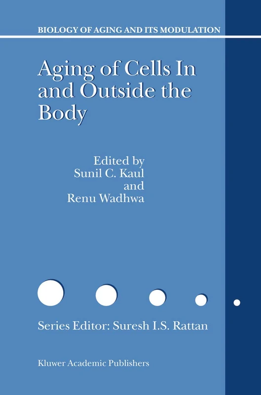 Aging of Cells in and Outside the Body: 2 (Biology of Aging and its Modulation, 2)