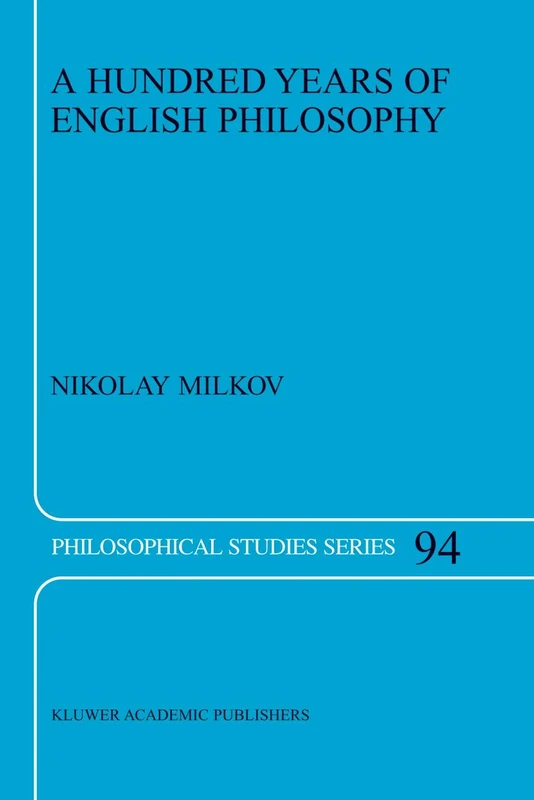A Hundred Years of English Philosophy: 94 (Philosophical Studies Series, 94)