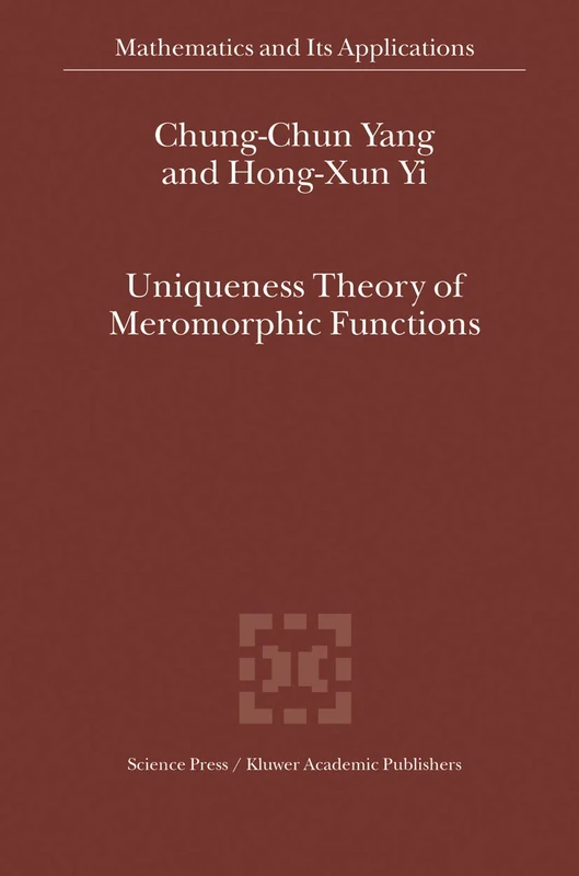 Uniqueness Theory of Meromorphic Functions: 557 (Mathematics and Its Applications, 557)