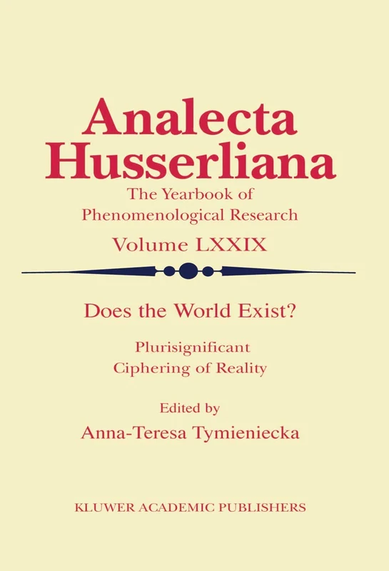 Does the World Exist?: Plurisignificant Ciphering of Reality: 79 (Analecta Husserliana, 79)
