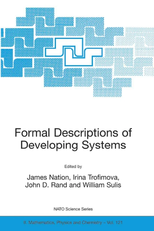 Formal Descriptions of Developing Systems: 121 (NATO Science Series II: Mathematics, Physics and Chemistry, 121)