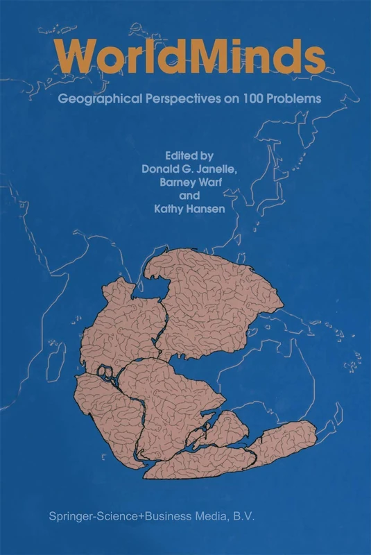WorldMinds: Geographical Perspectives on 100 Problems: Commemorating the 100th Anniversary of the Association of American Geographers 1904–2004