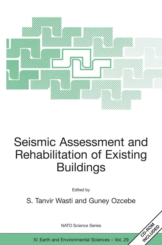 Seismic Assessment and Rehabilitation of Existing Buildings: 29 (NATO Science Series: IV:, 29)