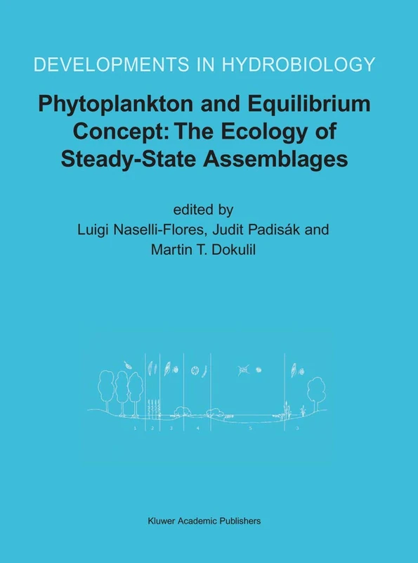 Phytoplankton and Equilibrium Concept: The Ecology of Steady-State Assemblages: Proceedings of the 13th Workshop of the International Association of ... 2002: 172 (Developments in Hydrobiology, 172)