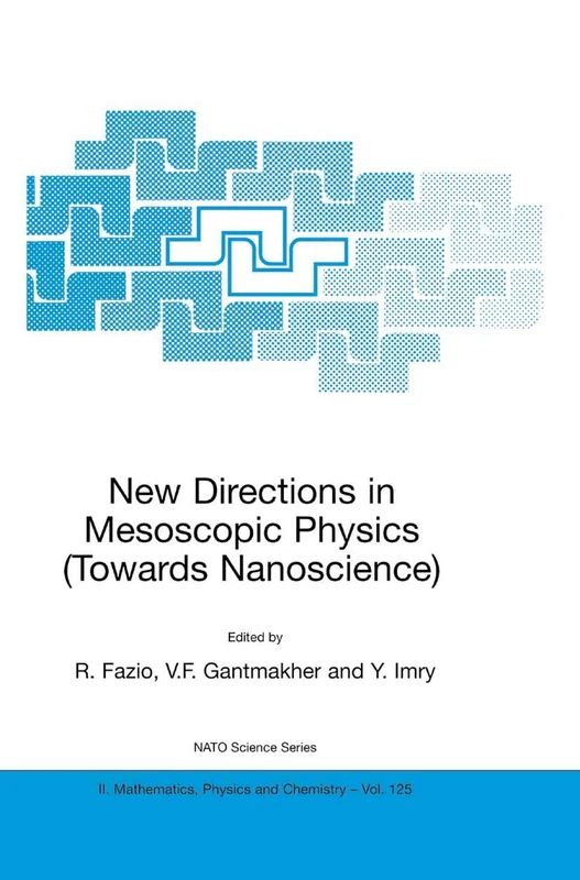 New Directions in Mesoscopic Physics (Towards Nanoscience) (NATO Science Series II. Mathematics, Physics and Chemistry): 125