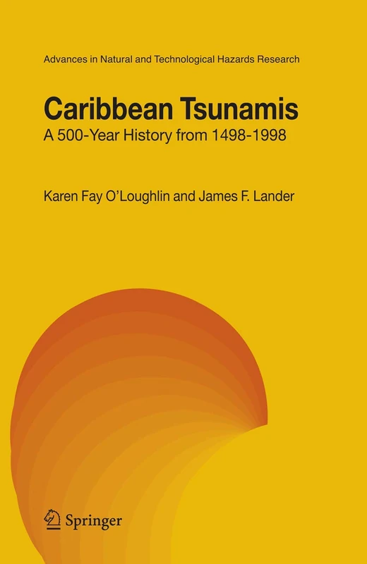 Caribbean Tsunamis: A 500-Year History from 1498-1998: 20 (Advances in Natural and Technological Hazards Research, 20)