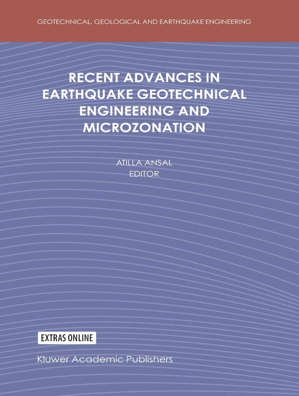 Recent Advances in Earthquake Geotechnical Engineering and Microzonation: 1 (Geotechnical, Geological and Earthquake Engineering, 1)