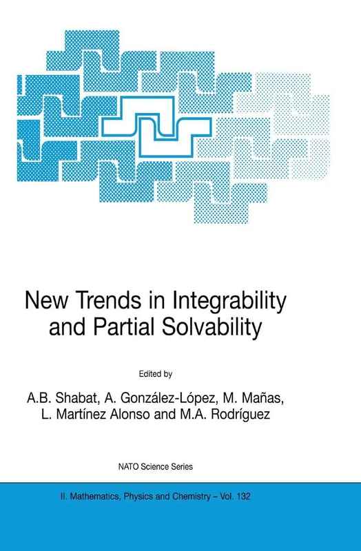 New Trends in Integrability and Partial Solvability: 132 (NATO Science Series II: Mathematics, Physics and Chemistry, 132)