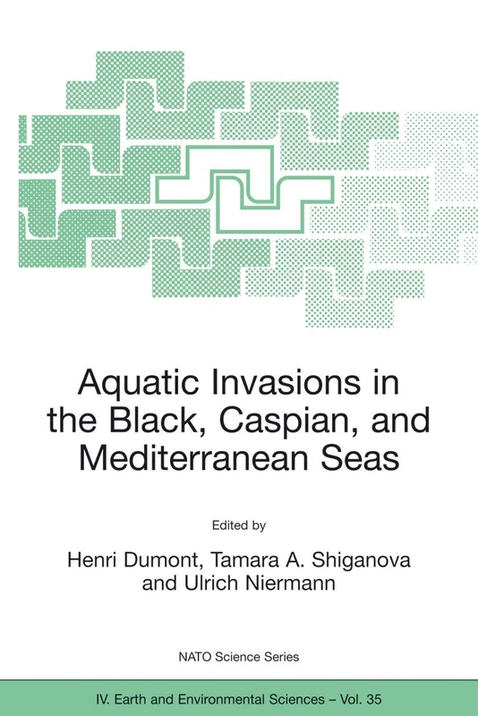 Aquatic Invasions in the Black, Caspian, and Mediterranean Seas: 35 (NATO Science Series: IV:, 35)