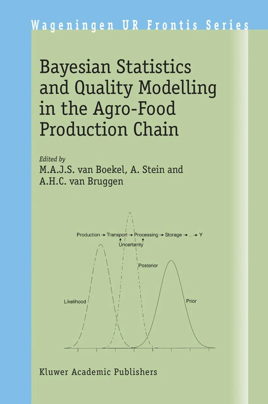 Bayesian Statistics and Quality Modelling in the Agro-Food Production Chain: 3 (Wageningen UR Frontis Series, 3) - Image 1