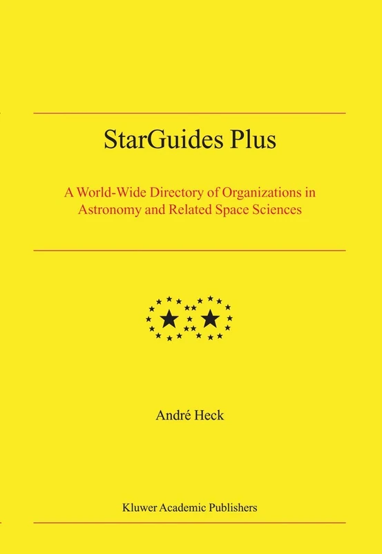 StarGuides Plus: A World-Wide Directory of Organizations in Astronomy and Related Space Sciences (Developments in Hydrobiology S)