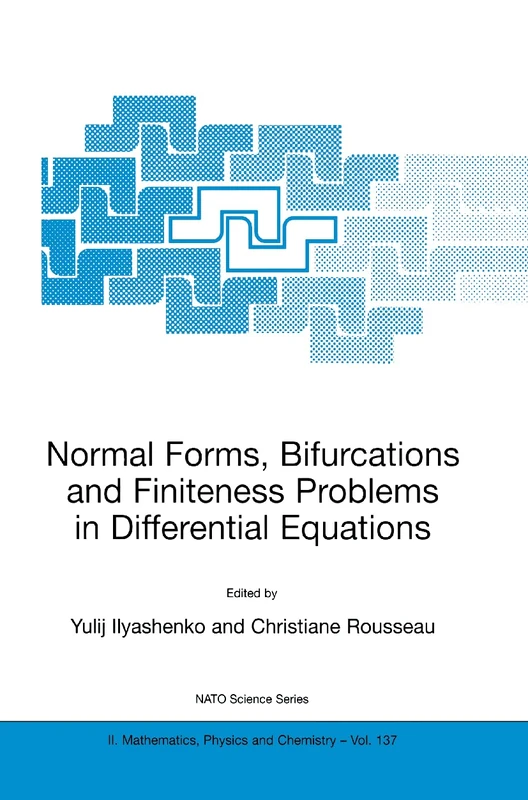 Normal Forms, Bifurcations and Finiteness Problems in Differential Equations: 137 (NATO Science Series II: Mathematics, Physics and Chemistry, 137)