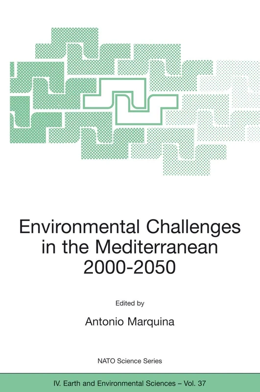 Environmental Challenges in the Mediterranean 2000–2050: Proceedings of the NATO Advanced Research Workshop on Environmental Challenges in the ... 2002: 37 (NATO Science Series: IV:, 37)