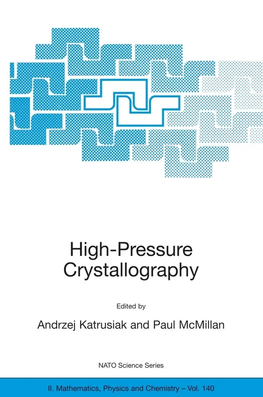 High-Pressure Crystallography: 140 (NATO Science Series II: Mathematics, Physics and Chemistry, 140)