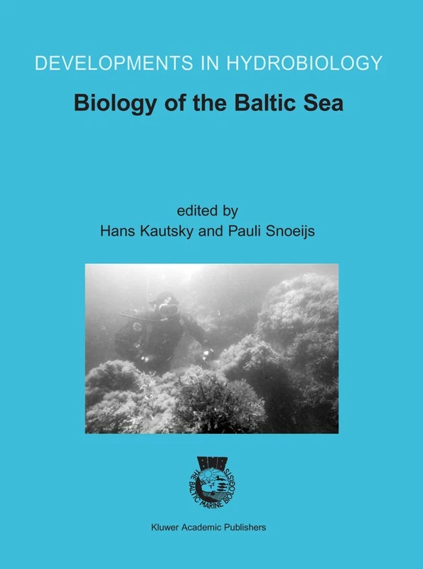 Biology of the Baltic Sea: Proceedings of the 17th BMB Symposium, 25–29 November 2001, Stockholm, Sweden: 176 (Developments in Hydrobiology, 176)