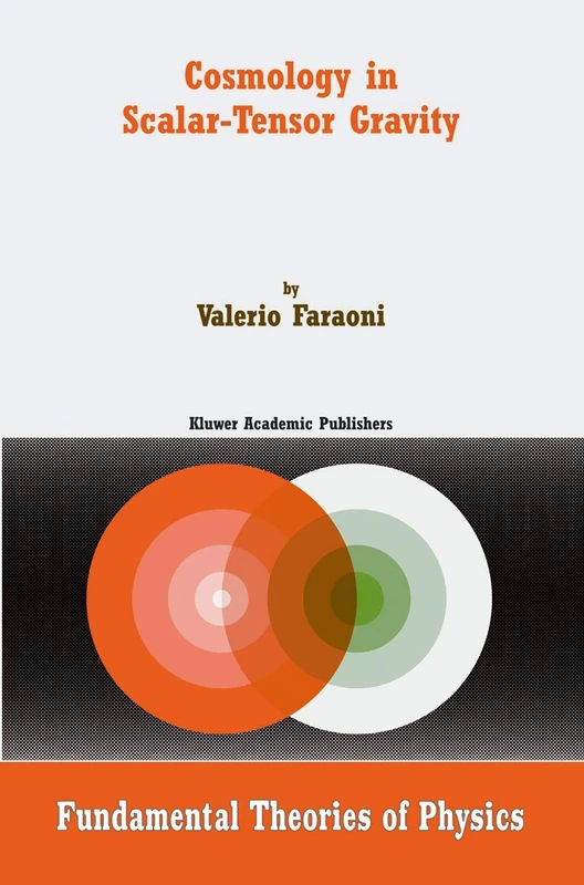 Cosmology in Scalar-Tensor Gravity: 139 (Fundamental Theories of Physics, 139)