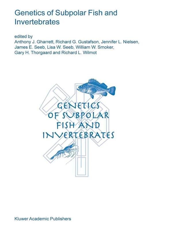 Genetics of Subpolar Fish and Invertebrates: 23 (Developments in Environmental Biology of Fishes, 23)