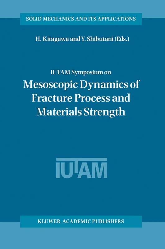 Springer IUTAM Symposium Mesoscopic Dynamics of Fracture