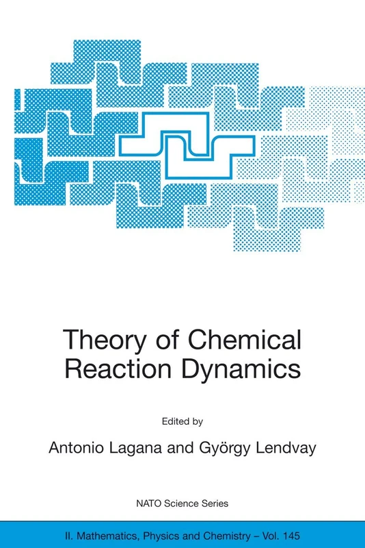 Theory of Chemical Reaction Dynamics: 145 (NATO Science Series II: Mathematics, Physics and Chemistry, 145)