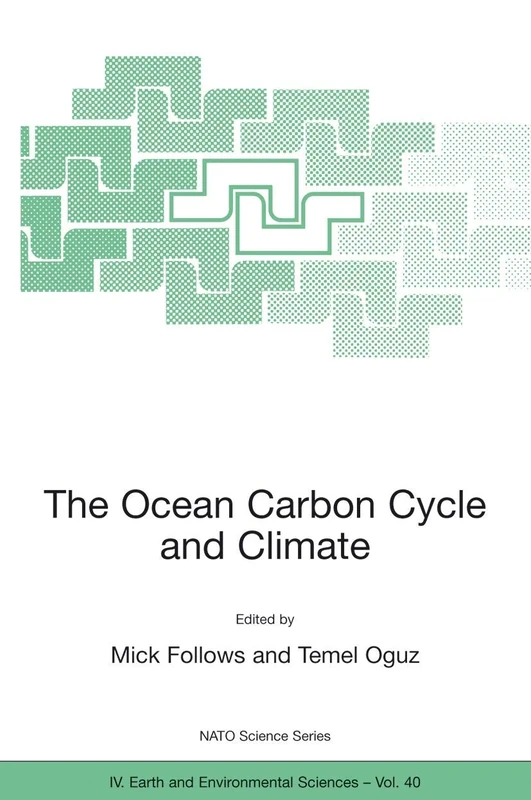 The Ocean Carbon Cycle and Climate: 40 (NATO Science Series: IV:, 40)