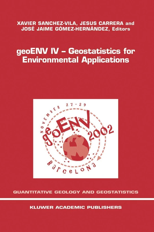geoEnv Iv - Geostatistics for Environmental Applications: Proceedings Of The Fourth European Conference On Geostatistics For Environmental . . . 2002 ... in Barcelona, Spain, November 27–29, 2002: 13