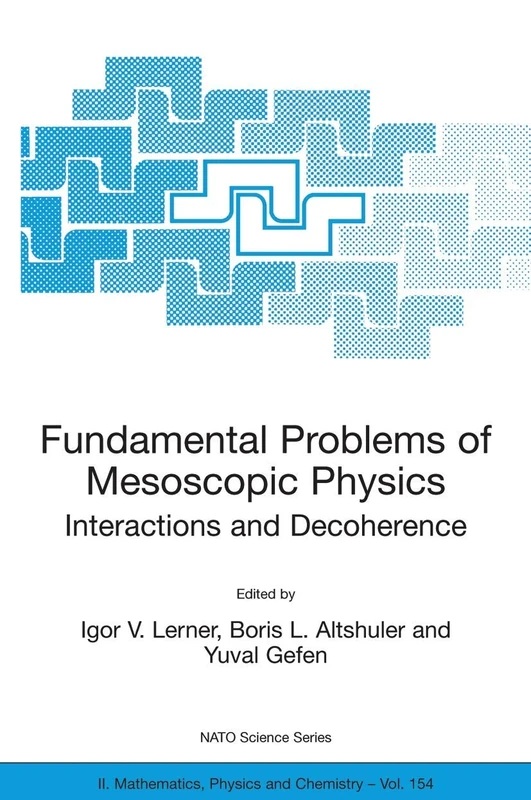 Fundamental Problems of Mesoscopic Physics: Interactions and Decoherence: 154 (NATO Science Series II: Mathematics, Physics and Chemistry, 154)