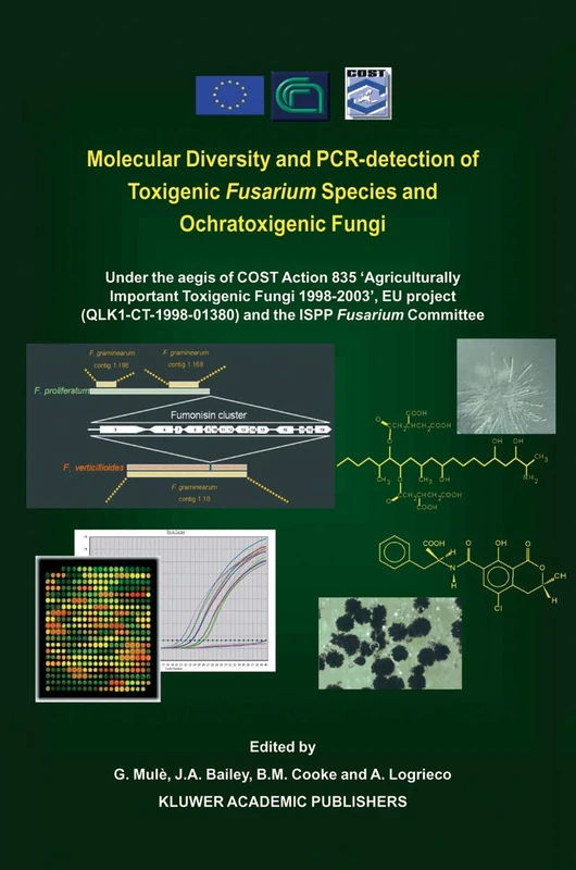 Molecular Diversity and PCR-detection of Toxigenic Fusarium Species and Ochratoxigenic Fungi: Under the aegis of COST Action 835 ‘Agriculturally ... and the ISPP ‘Fusarium Committee’