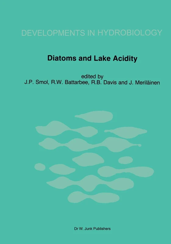 Diatoms and Lake Acidity: Reconstructing pH from siliceous algal remains in lake sediments: 29 (Developments in Hydrobiology, 29)