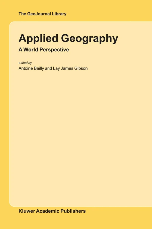 Applied Geography: A World Perspective: 77 (GeoJournal Library, 77)