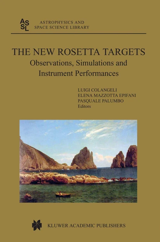 The New Rosetta Targets: Observations, Simulations and Instrument Performances: 311 (Astrophysics and Space Science Library, 311) - Image 1