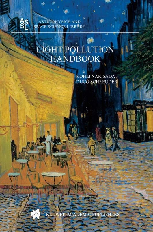 Light Pollution Handbook: 322 (Astrophysics and Space Science Library, 322)