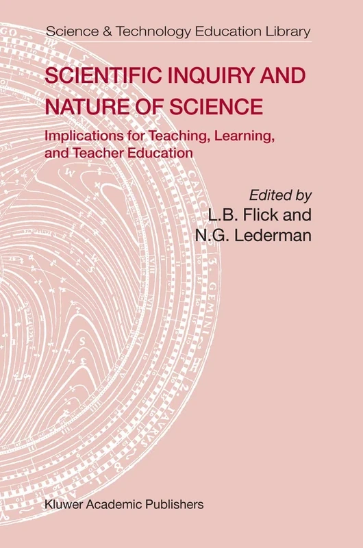 Scientific Inquiry and Nature of Science: Implications for Teaching,Learning, and Teacher Education: 25 (Contemporary Trends and Issues in Science Education, 25)