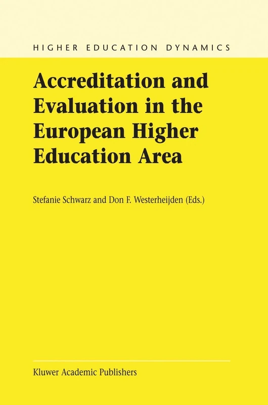 Accreditation and Evaluation in the European Higher Education Area: 5 (Higher Education Dynamics, 5)