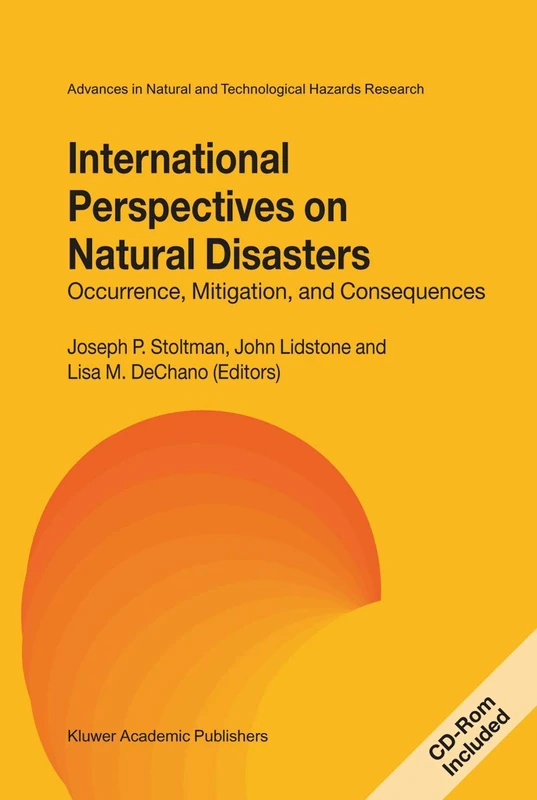 International Perspectives on Natural Disasters: Occurrence, Mitigation, and Consequences: 21 (Advances in Natural and Technological Hazards Research, 21)
