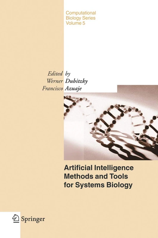 Artificial Intelligence Methods and Tools for Systems Biology: 5 (Computational Biology, 5)