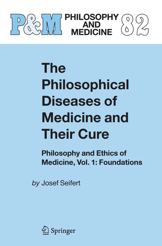 Springer - The Philosophical Diseases of Medicine Vol. 1