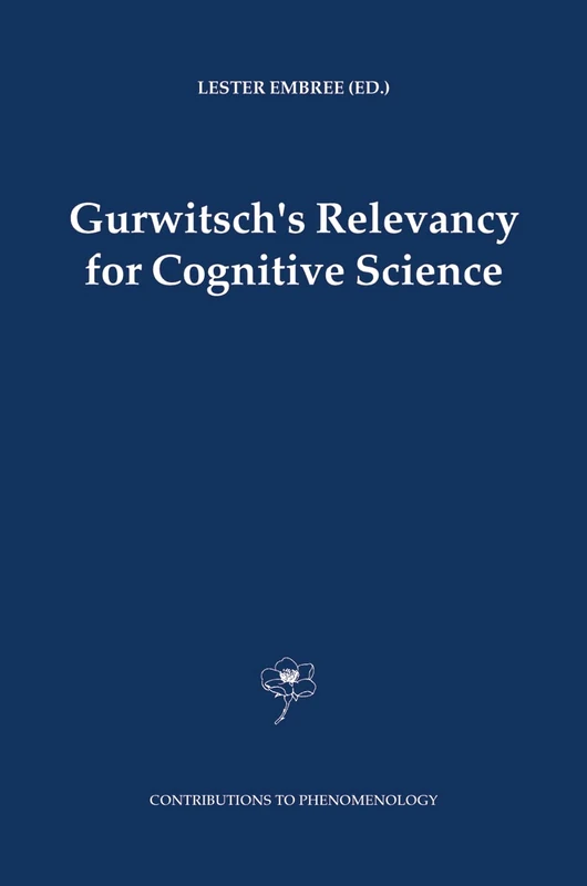 Gurwitsch's Relevancy for Cognitive Science: 52 (Contributions to Phenomenology, 52)