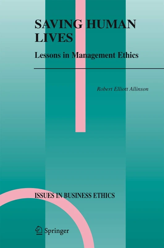 Springer - Saving Human Lives: Lessons in Management Ethics