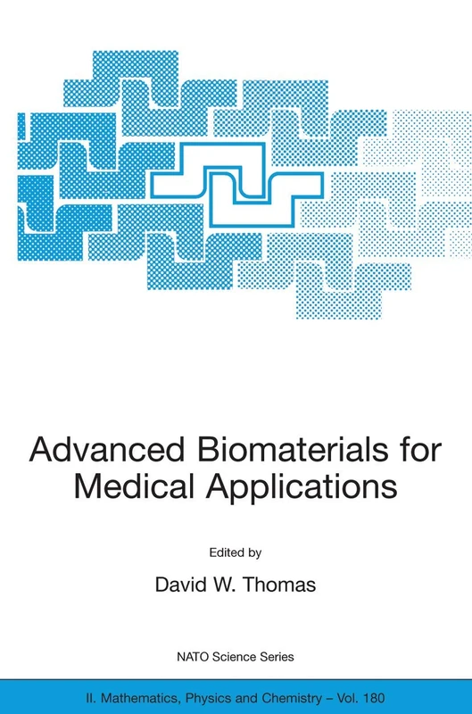 Advanced Biomaterials for Medical Applications: 180 (NATO Science Series II: Mathematics, Physics and Chemistry, 180)