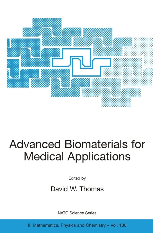 Advanced Biomaterials for Medical Applications: 180 (NATO Science Series II: Mathematics, Physics and Chemistry, 180)
