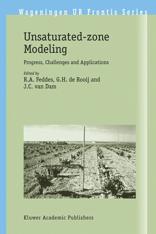 Unsaturated-zone Modeling: Progress, Challenges and Applications: 6 (Wageningen UR Frontis Series, 6) - Image 1