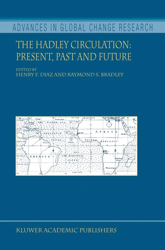 The Hadley Circulation: Present, Past and Future: 21 (Advances in Global Change Research, 21)
