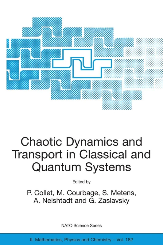 Chaotic Dynamics and Transport in Classical and Quantum Systems: Proceedings of the NATO Advanced Study Institute on International Summer School on ... II: Mathematics, Physics and Chemistry, 182)