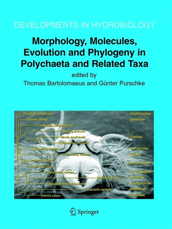 Morphology, Molecules, Evolution and Phylogeny in Polychaeta and Related Taxa: 179 (Developments in Hydrobiology, 179)
