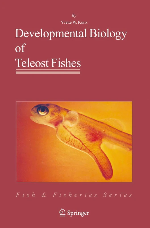 Developmental Biology of Teleost Fishes: 28 (Fish & Fisheries Series, 28)