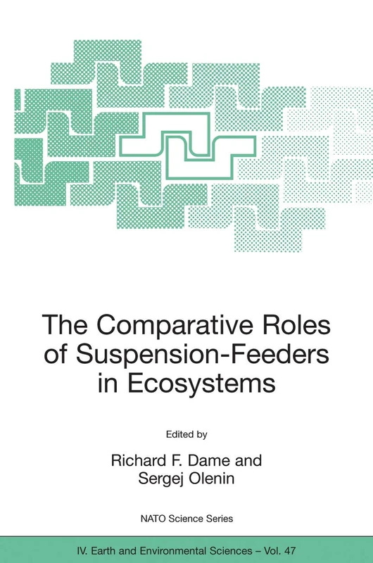 The Comparative Roles of Suspension-Feeders in Ecosystems: Proceedings of the NATO Advanced Research Workshop on The Comparative Roles of ... 2003: 47 (NATO Science Series: IV:, 47)
