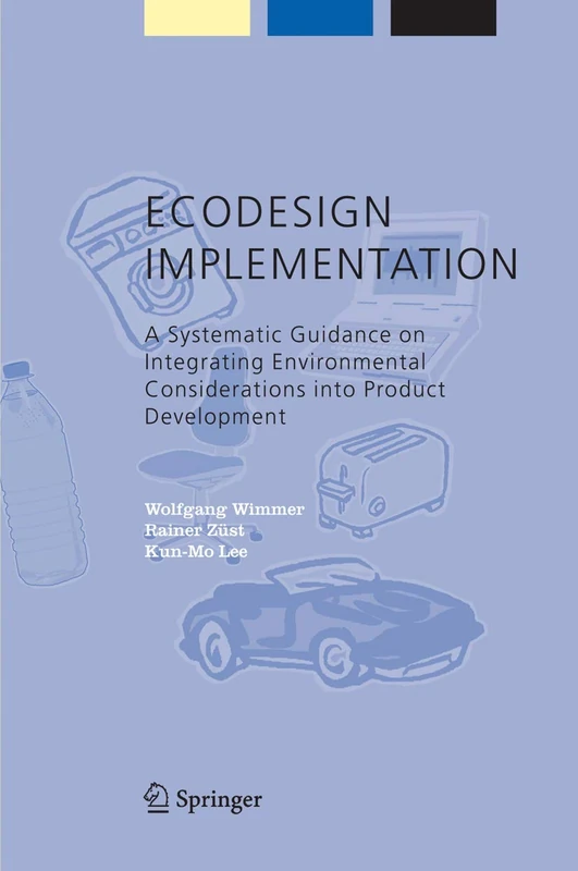 ECODESIGN Implementation: A Systematic Guidance on Integrating Environmental Considerations into Product Development: 6 (Alliance for Global Sustainability Bookseries, 6)