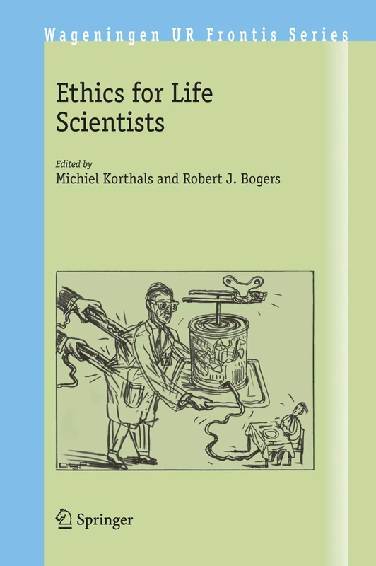 Ethics for Life Scientists: 5 (Wageningen UR Frontis Series)