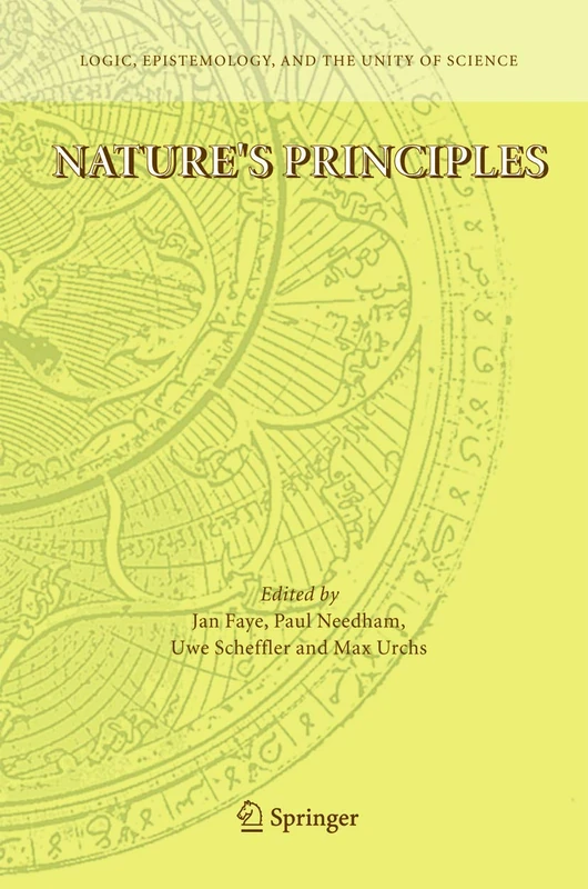 Nature's Principles: 4 (Logic, Epistemology, and the Unity of Science, 4)
